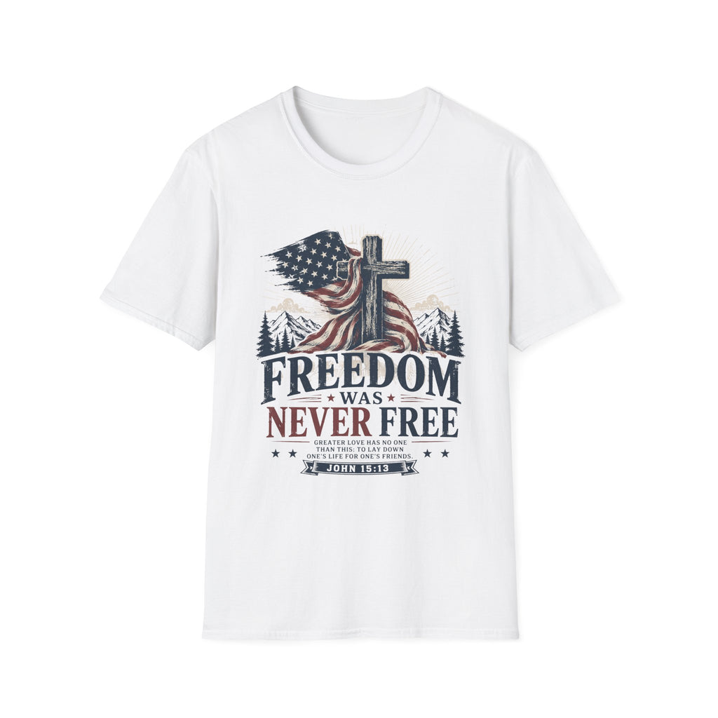 Freedom Was Never Free T-Shirt