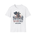 Freedom Was Never Free T-Shirt