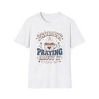Probably Praying T-Shirt
