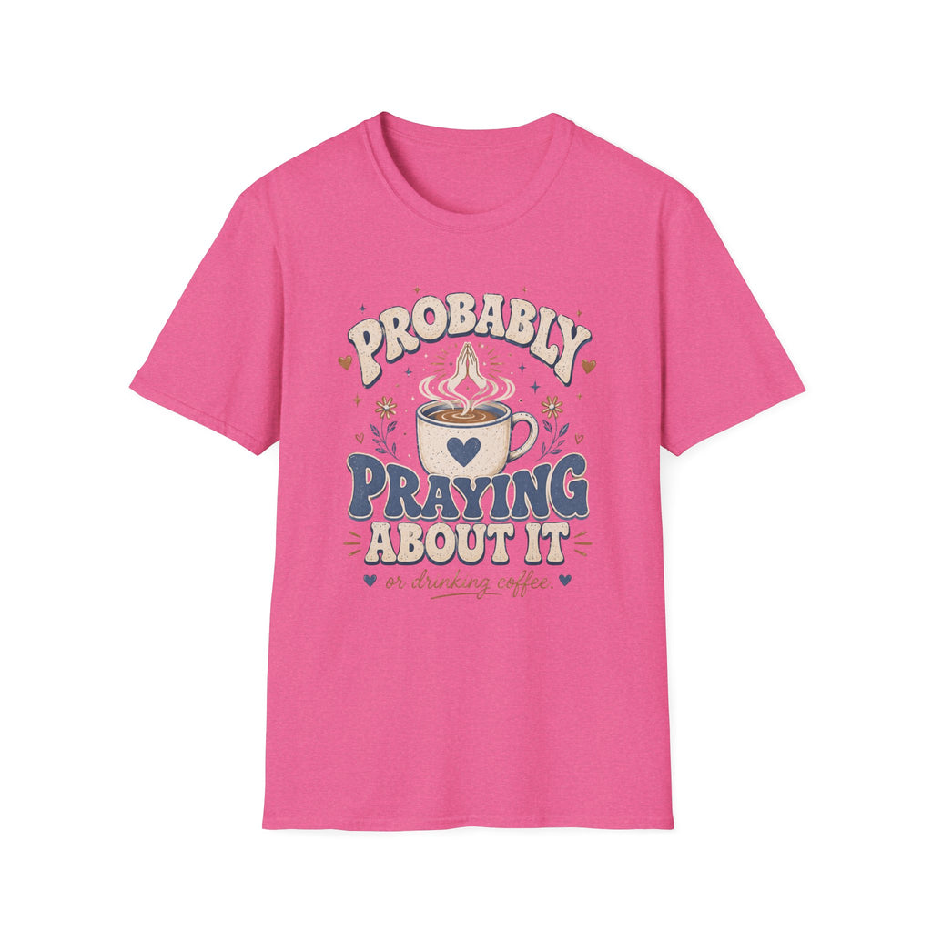 Probably Praying T-Shirt