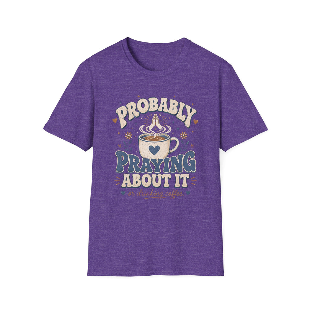 Probably Praying T-Shirt