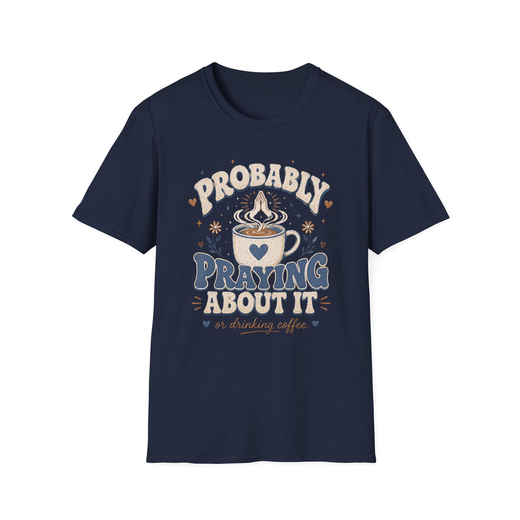 Probably Praying T-Shirt