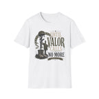Valor Calls No More T-Shirt