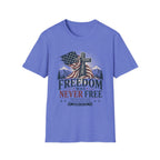 Freedom Was Never Free T-Shirt