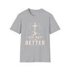 His Way Is Better T-Shirt