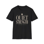 Quiet Strength T-Shirt