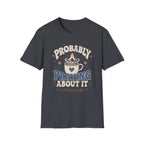 Probably Praying T-Shirt