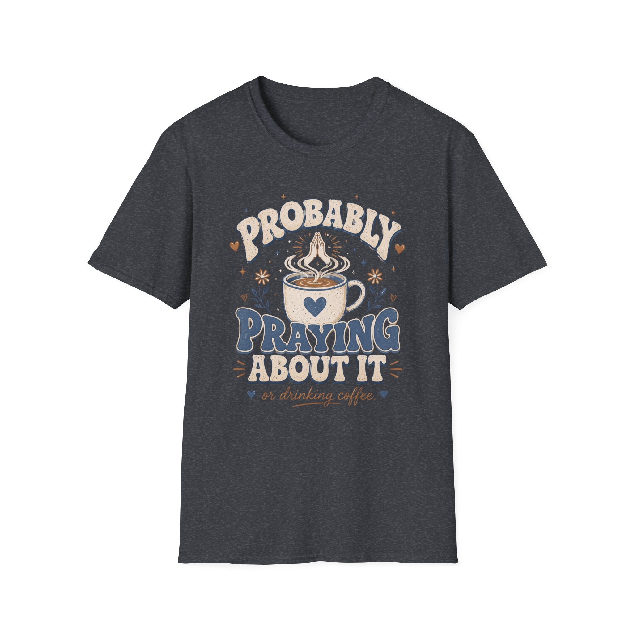 Probably Praying T-Shirt