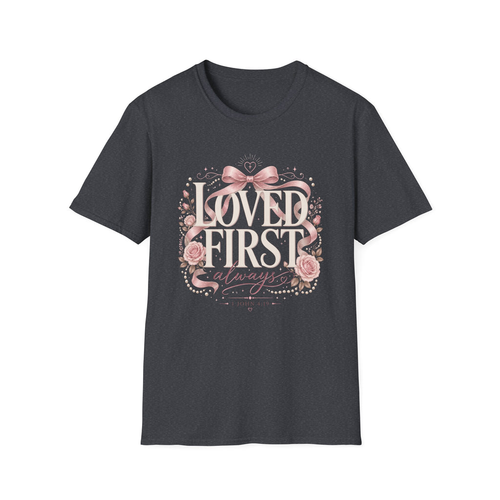 Loved First T-Shirt