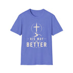 His Way Is Better T-Shirt