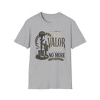 Valor Calls No More T-Shirt