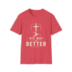 His Way Is Better T-Shirt