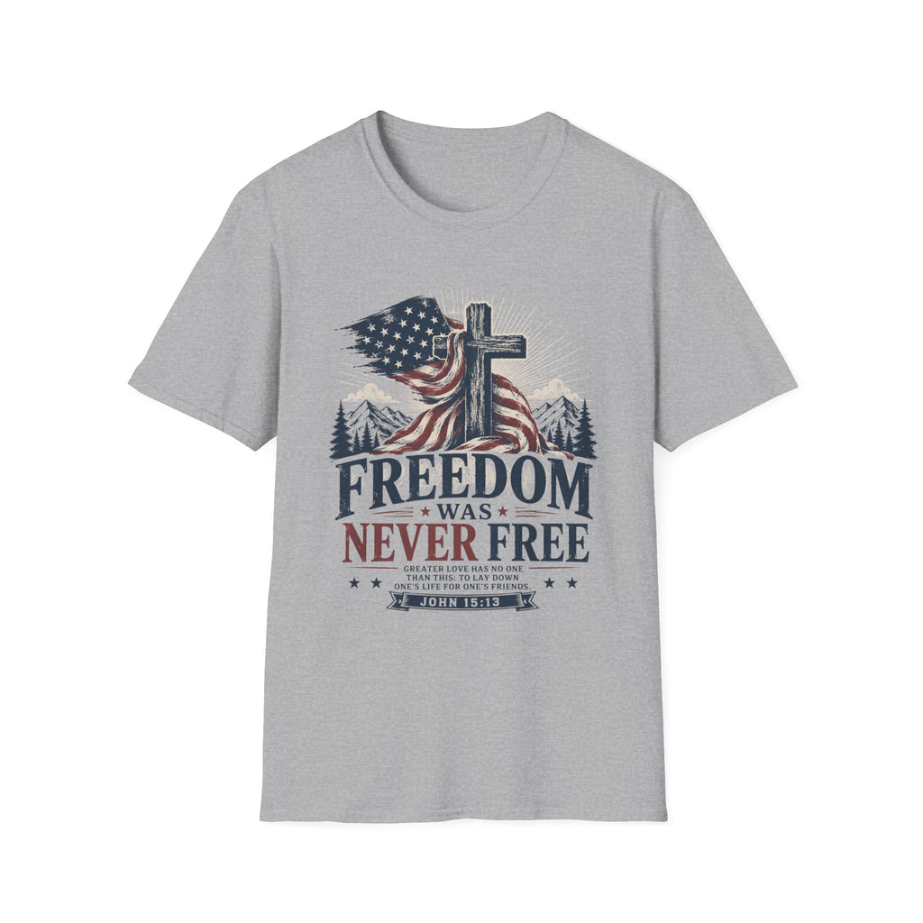 Freedom Was Never Free T-Shirt