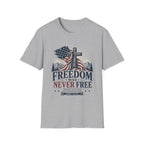 Freedom Was Never Free T-Shirt