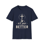 His Way Is Better T-Shirt