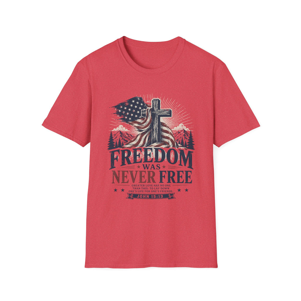 Freedom Was Never Free T-Shirt