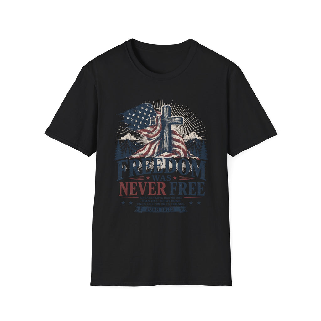 Freedom Was Never Free T-Shirt