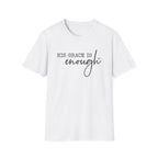 His Grace Is Enough T-Shirt