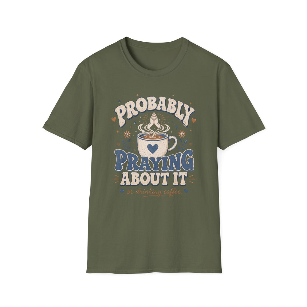 Probably Praying T-Shirt